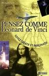 Pensez comme léonard de vinci : Soyez créatif et imaginatif, soyez créatif et imaginatif