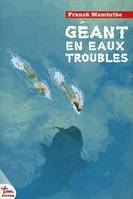 Geant En Eaux Troubles