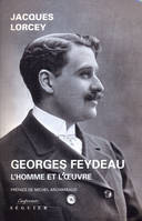 Georges Feydeau, l'homme et l'oeuvre