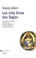 Les cinq livres des Sages, Proverbes, Job, Qohélet, Ben Sira, Sagesse