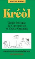 Kréòl, Guide Pratique de Conversation en Créole Guyanais