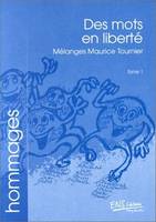 Des Mots en liberté, Mélanges offerts à Maurice Tournier