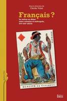 Français ?, La nation en débat entre colonies et métropole (XVIe-XIXe siècle)