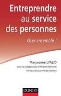 Entreprendre au service des personnes - Oser ensemble !, Oser ensemble !