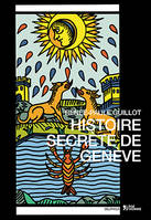 Histoire secrète de Genève