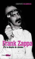 Frank Zappa & la dînette de chrome, Zappa, T2