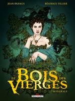 0, Le Bois des vierges - Intégrale