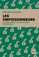 Les empoisonneurs, Antisémitisme, islamophobie, xénophobie