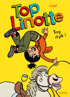1, Top Linotte - Tome 1 - Trop stylé ! (réédition)
