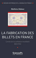 La fabrication des billets en France, Construire la confiance monétaire 1800-1914