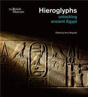 Hieroglyphs unlocking ancient Egypt /anglais