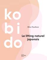 Kobido, Le lifting naturel japonais