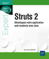 Struts 2 - Développez votre application web moderne avec Java, Développez votre application web moderne avec Java