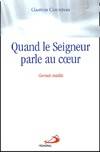 Quand le seigneur parle au coeur, carnets spirituels inédits