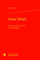 Saint Irénée, Introduction à l'étude de sa théologie