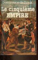 Le cinquième empire - roman - Collection le livre de poche n°5356., roman