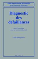 Diagnostic des défaillances, théorie et pratique pour les systèmes industriels