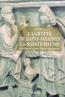 CRYPTE DE SAINT MAXIMIN LA SAINTE BAUME LA