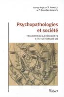 PSYCHOPATHOLOGIE ET SOCIETE TRAUMATISME EVENEMENTS ET SITUATIONS DE VIE, traumatismes, événements et situations de vie