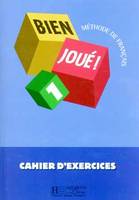 Bien Joué ! 1 - Cahier d'exercices, Bien Joué ! 1 - Cahier d'exercices