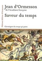 Saveur du temps. Chroniques du temps qui passe