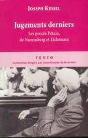Jugements derniers, Les procès Pétain, Nuremberg et Eichmann