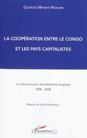 La coopération entre le Congo et les pays capitalistes, Un dilemme pour les présidents congolais - 1908-2008