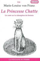 Marie-Louise von Franz., 8, La Princesse Chatte - Un conte sur la rédemption du féminin, un conte sur la rédemption du féminin