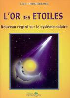 L'or des étoiles - nouveau regard sur le système solaire, nouveau regard sur le système solaire