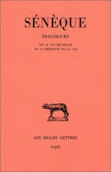 2, Dialogues. Tome II : De la vie heureuse - De la brièveté de la vie, Tome II : De la vie heureuse. - De la brièveté de la vie.