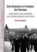 Des hommes à l'origine de l’Europe, Biographies des membres de la Haute Autorité de la CECA