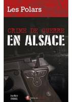 Les Polars Regionaux, Crime de guerre en Alsace