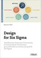 Design for six sigma, Satisfaire les clients par l'innovation au niveau de qualité Six Sigma