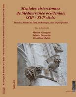 Moniales cisterciennes de Méditerranée occidentale, XIIe-XVIe siècle, Histoire, histoire de l'art, archéologie, mise en perspective