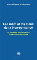 Les mots et les maux de la bien-pensance, La novlangue bobo au service du capitalisme mondialisé