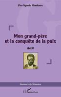 Mon grand-père et la conquête de la paix, Récit