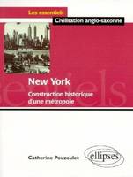 New York - Construction historique d'une métropole, construction historique d'une métropole