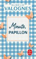 Minute, papillon !