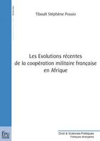 Les évolutions récentes de la coopération militaire française en Afrique