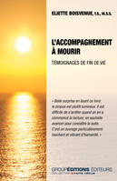 L'accompagnement à mourir, Témoignages de fin de vie