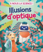 A nous la science ! - Les illusions d'optique