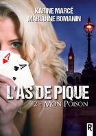 L'as de pique, 2 - Mon poison