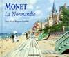 Monet : La Normandie, la Normandie