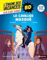 L'Énigme des vacances BD CM2/6ème : Le cavalier masqué