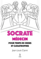 Socrate médecin, Pour temps de crises et catastrophes