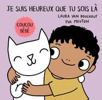 Coucou bébé ! - Je suis heureux que tu sois là