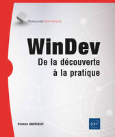 WINDEV - De la découverte à la pratique, De la découverte à la pratique