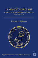 Le moment unipolaire, Rome et la Méditerranée-Hellénistique (188-146 A.C.)