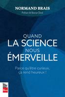 Quand la science nous émerveille, Parce qu’être curieux, ça rend heureux !