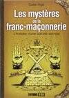 Les mystères de la franc-maçonnerie l'histoire d'une société secrète, l'histoire d'une société secrète